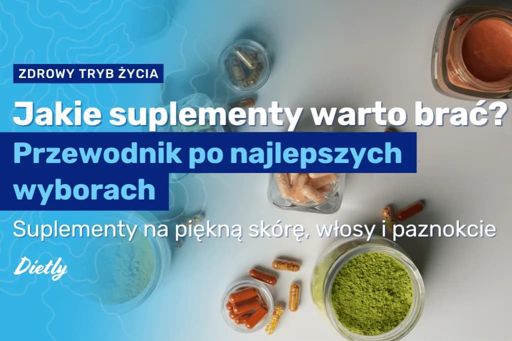 Jakie witaminy brać codziennie? Przewodnik po suplementacji